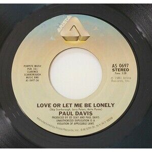 Paul Davis 45 RPM Love Or Let Me Be Lonely / Oriental Eyes - Arista VG+ Rock '81